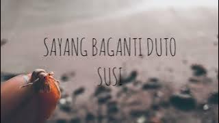 Sayang baganti duto - SUSI (lirik) cover by sarki