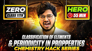 CLASS 11th CHEMISTRY CHAPTER 3 ONE SHOT FOR EXAM 2025 || classification of elements & periodicity 🥵