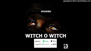 SHUAIBU - WITCH O WITCH (Sierra Leone Music 2018)