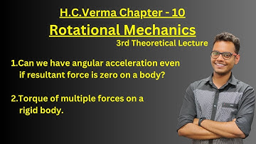 Rotational Mechanics | 3rd Theoretical Lecture | H.C.Verma | NCERT | Class 11 #jee #neet #physics