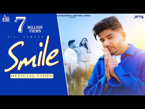 Smile (Official Video) Gill Armaan | Geet Goraya | Punjabi Songs  2022 | Jass Records