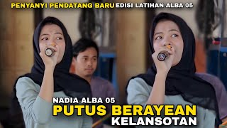 NADIA PENYANYI PENDATANG BARU ALBA 05 - EDISI LATIHAN LAGU SASAK PUTUS BERAYEAN & KELANSOTAN