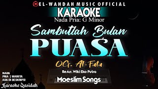 Sambutlah Bulan Puasa Karaoke (OG. Al-Fata) -  Nada Pria | Bulan Yang Sangat Mulia