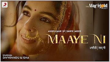 The Marigold Project: Maaye Ni | Divyenndu & Isha | Asees & IP Singh | Snipr & Meer | Official Video