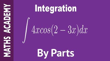 How to Integrate 4xcos(2 - 3x) using Integration by parts