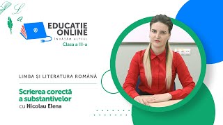 Limba și literatura română, Clasa a III-a, Scrierea corectă a substantivelor