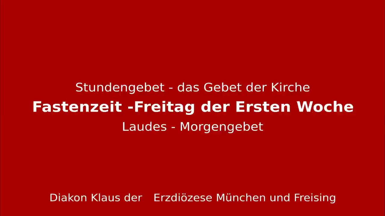 Stundengebet – das Gebet der Kirche am 27.2.26 Freitag der Ersten Woche der Fastenzeit Laudes
