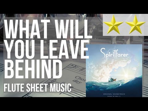 Flute Sheet Music: How to play What Will You Leave Behind (Spiritfarer End Titles) by Max LL