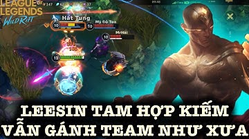 [LMHT:TỐC CHIẾN] LEESIN lên tam hợp kiếm vẫn cứ mạnh và gánh team như thời hoàng kim