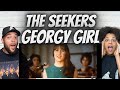 FIRST TIME HEARING The Seekers -  Georgy Girl REACTION