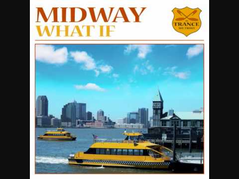 Midway — Midway - What If
