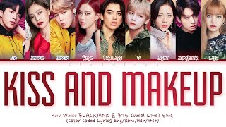 How Would Dua Lipa, BLACKPINK & BTS (Vocal Line) Sing - KISS AND MAKEUP (Color Coded/Eng/Rom/Han/가사)