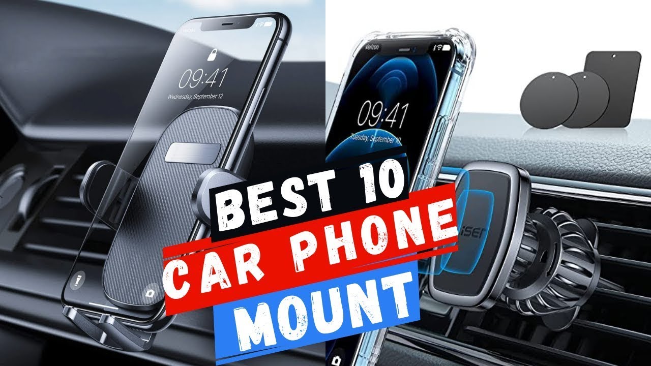 6 Best Car Phone Holders of 2023