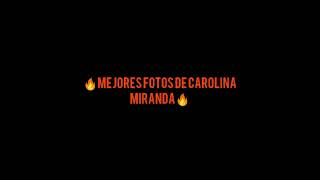 🔥¡MEJORES FOTOS DE CAROLINA MIRANDA!🔥🥵