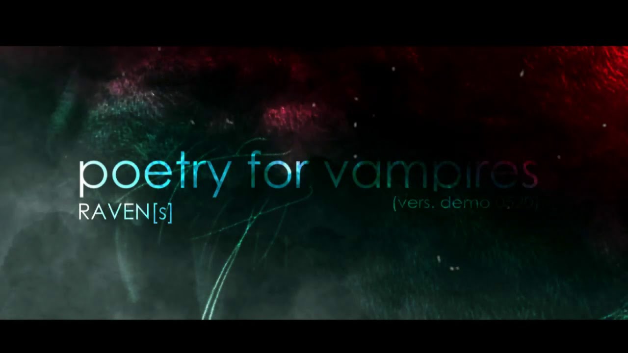 poetry for vampires (vers. sneak peek) - RAVEN[s]