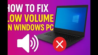 How to Fix Low Volume in Windows PC