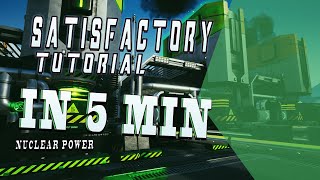 Satisfactory Tutorial in 5 Minutes E25: Tier 7 Nuclear power