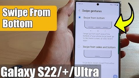 Galaxy S22/S22+/Ultra: How to Set Navigation Bar Swipe Gestures To Swipe From Bottom
