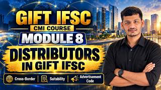 GIFT IFSC CMI Course Module 8 | Distributors in GIFT IFSC | IFSCA Explained