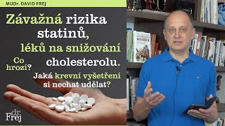 Závažná rizika statinů, léků na snižování cholesterolu – MUDr. David Frej
