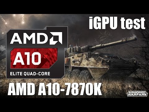 Armored Warfare - AMD APU Godavari (A10-7870K) test (no discrete graphics card)