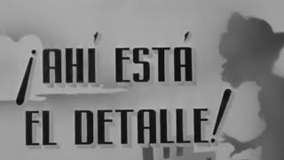 ¡AHÍ ESTÁ EL DETALLE! (1940)  Videocolumna