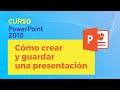 CURSO DE POWERPOINT 2010: Cómo crear y guardar una presentación