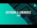 Dr phunk  lowriderz  drop