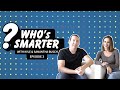 Kyle and Samantha Busch | Who&#39;s Smarter Ep. 3