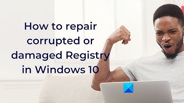 How to fix corrupt Registry in Windows 11