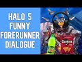 Halo 5: Guardians - Funny Forerunner Dialogue