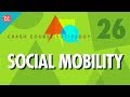 Social mobility crash course sociology 26