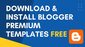 How to download and install blogger template  (Step By Step)