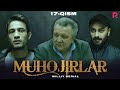 Muhojirlar 17-qism (milliy serial) | Мухожирлар 17-кисм (миллий сериал)