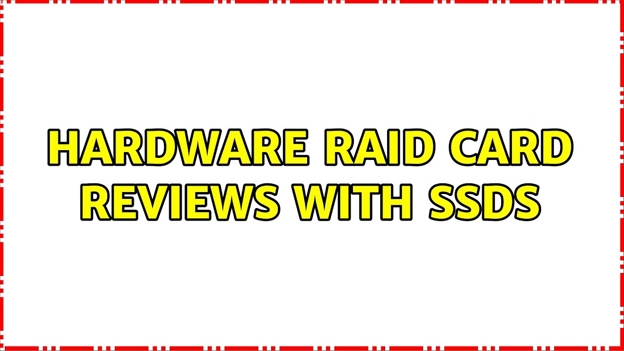 Hardware Raid Card Reviews with SSDs (4 Solutions!!) YouTube