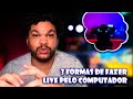 3 FORMAS de STREMAR pelo PC | COMO SER STREAMER #013