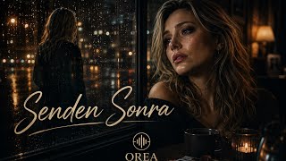 Senden Sonra Kalbe Dokunan Bir Ayrılık Hikâyesi Orea 