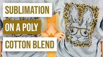 ❤️ Sublimation On A Poly Cotton Blend