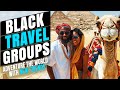 20 Black Owned Travel Groups to Adventure the World