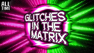Glitches in the Matrix (Part 9)