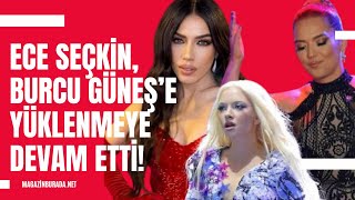 Ece Seçkin Continued To Criticize Burcu Güneş