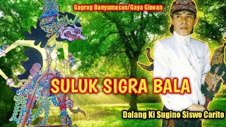 Suluk Wayang Kulit Sigra Bala || Dalang Ki Sugino Siswo Carito { Dalang Gino }