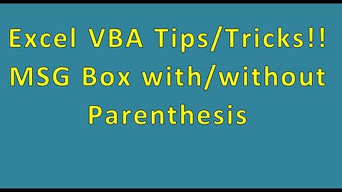 Excel VBA Tips n Tricks 44 MsgBox with or without Parenthesis - User Q n A