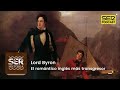 SER Historia | Lord Byron, el romántico inglés más transgresor