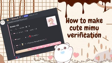 ˚ ༘♡ ⋆｡˚ How to create cute mimu verification (UPDATED 2022) (With Slash command)