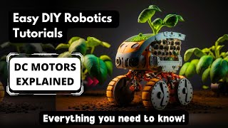 How does DC Motor work & How to make a robot using DC Motor? Easy DIY Robotics Tutorial