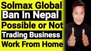 Solmax Ban In Nepal - Possible or Not ?