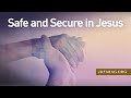 Safe and Secure in Jesus, Song of Solomon 8 – January 21st, 2021