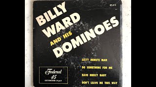 Billy Ward & His Dominoes / Don‘t Leave Me This Way