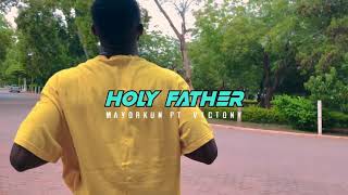 Mayorkun ft. Victony - Holy Father (Official Edit Video) by: King👑Davis